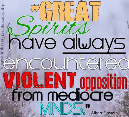 great spirit have always encountered violent opposition