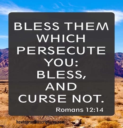 Bless Them Which Persecute You Bless And Curse Not