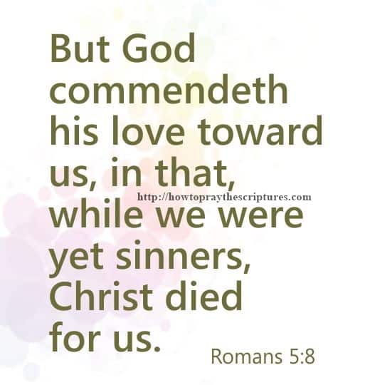 But God Commendeth His Love Toward Us Romans 5-8