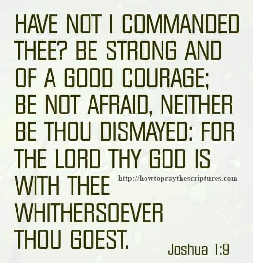 Have Not I Commanded Thee Be strong Joshua 1-9