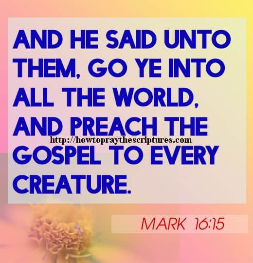 And He Said Unto Them Go Ye Into All The World
