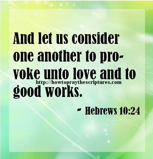 And Let Us Consider One Another To Provoke Unto Love