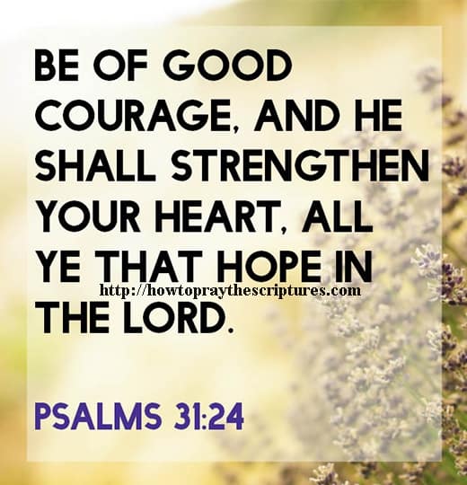 Be Of Good Courage And He Shall Strengthen Your Heart