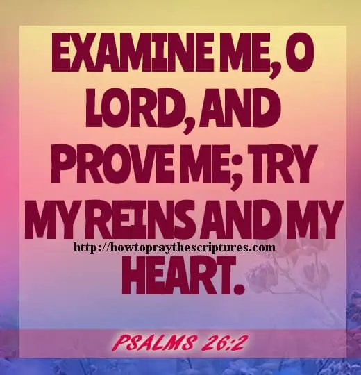 Examine Me O LORD And Prove Me