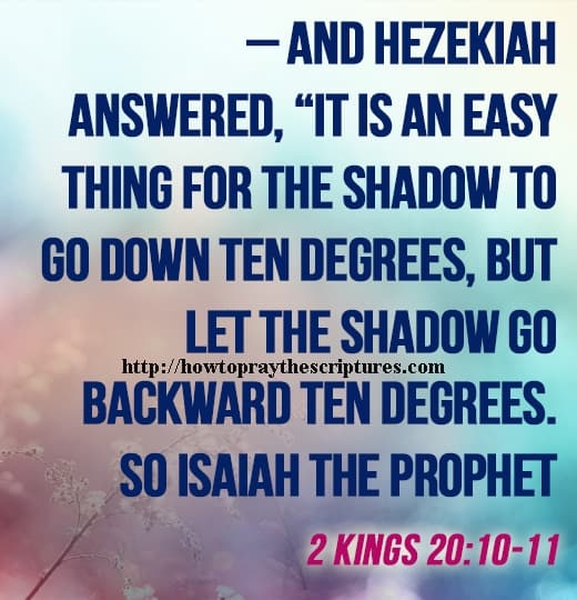 And Hezekiah answered 2 Kings 20-10-11