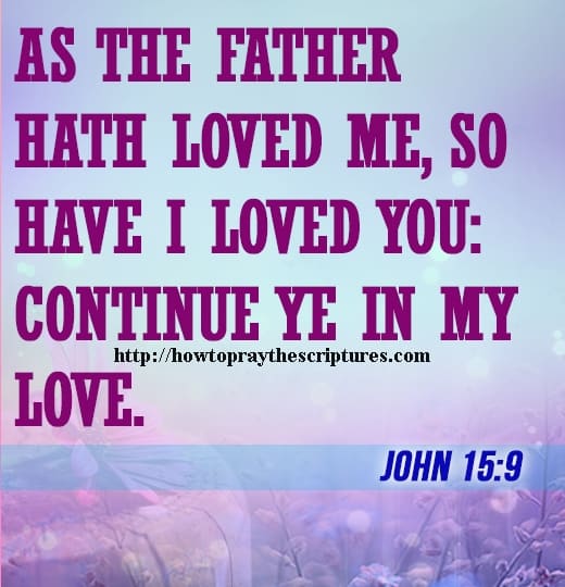 As The Father Hath Loved Me John 15-9