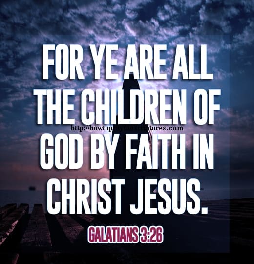 For Ye Are All The Children Of God Galatians 3-26