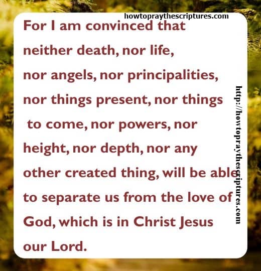 For I Am Convinced That Neither Death Romans 8-38-39