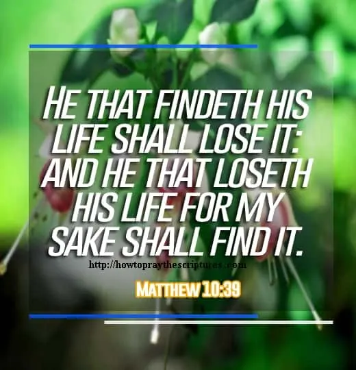 He That Findeth His Life Shall Lose It Matthew 10-39
