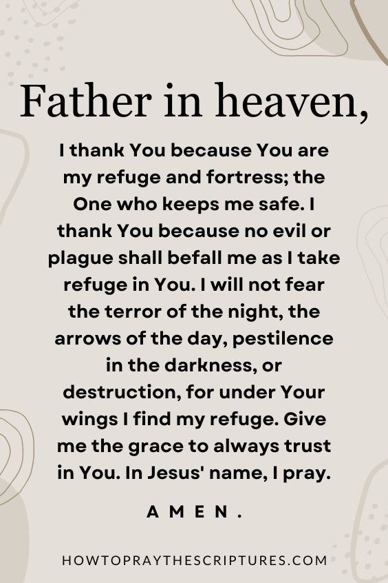Father in heaven, I thank You because You are my refuge and fortress; the One who keeps me safe.
