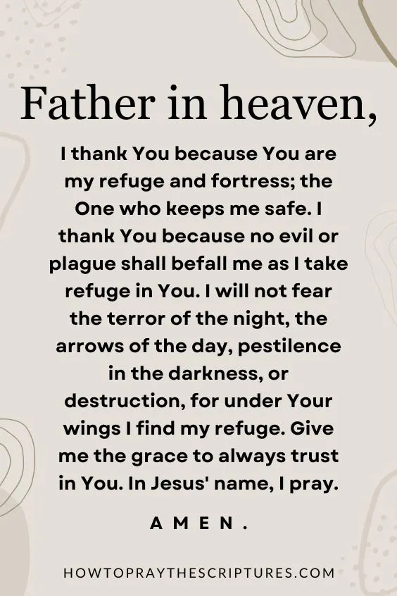 Father in heaven, I thank You because You are my refuge and fortress; the One who keeps me safe.