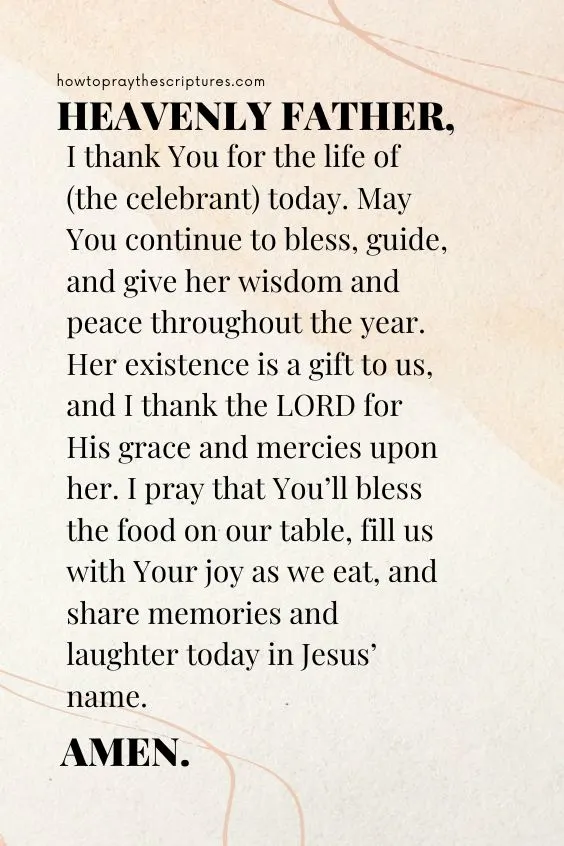 Heavenly Father, I thank You for the life of (the celebrant) today.