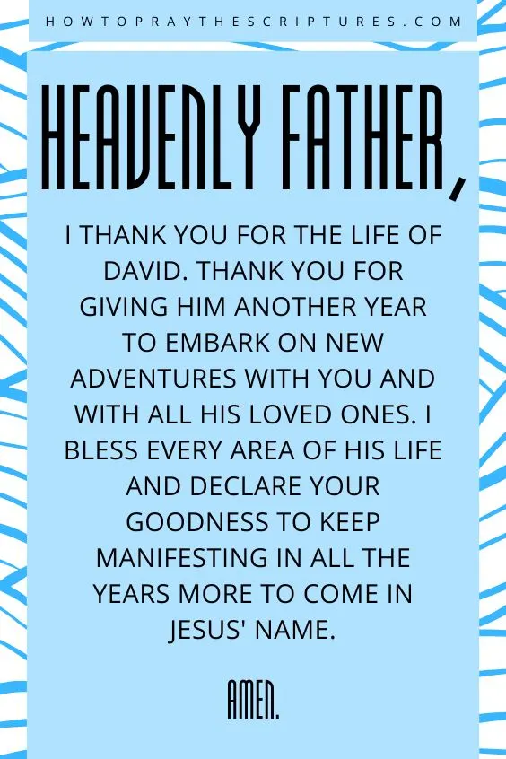 Heavenly Father, I thank You for the life of David.