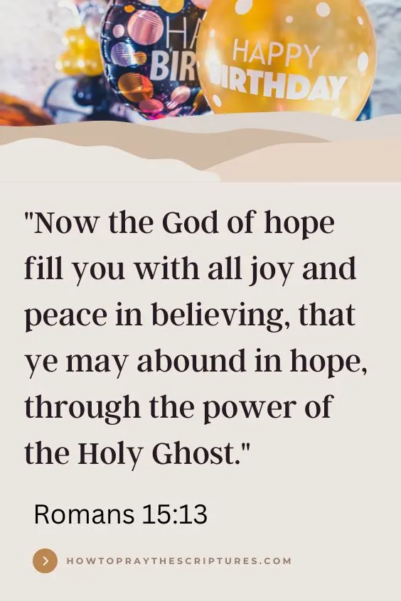 Heavenly Father, I thank You for the life of (his name), for being faithful to him throughout the years, and for adding another year to his life.