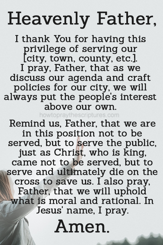 Heavenly Father, I pray for every Christian in every town, county, city, or state in my nation, that they shall always include both our federal and local government leaders in their prayers