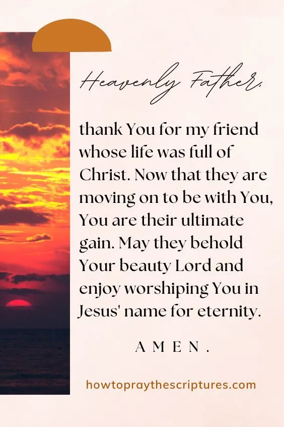 Heavenly Father, thank You for my friend whose life was full of Christ.