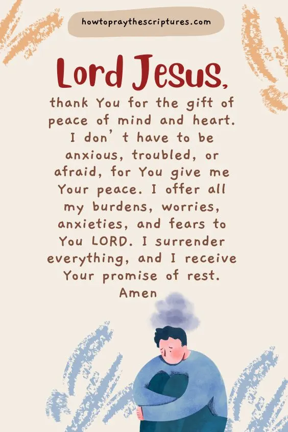 Lord Jesus, thank You for the gift of peace of mind and heart.