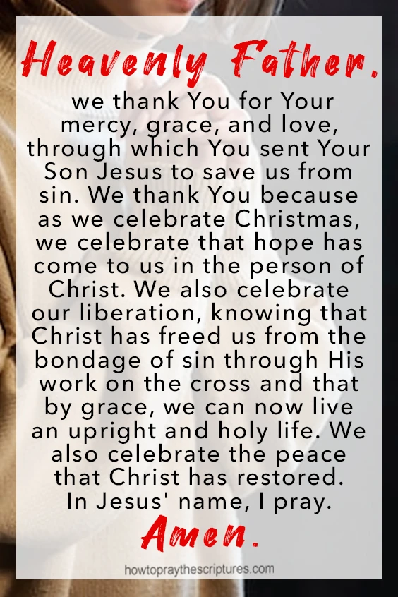 Heavenly Father, we thank You for Your mercy, grace, and love, through which You sent Your Son Jesus to save us from sin.