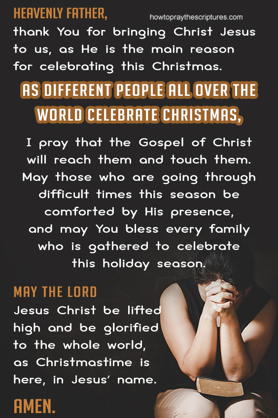 Heavenly Father, thank You for bringing Christ Jesus to us, as He is the main reason for celebrating this Christmas.