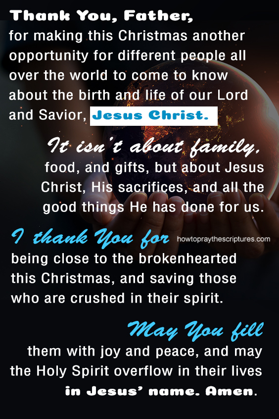 Heavenly Father, thank You for bringing Christ Jesus to us, as He is the main reason for celebrating this Christmas.