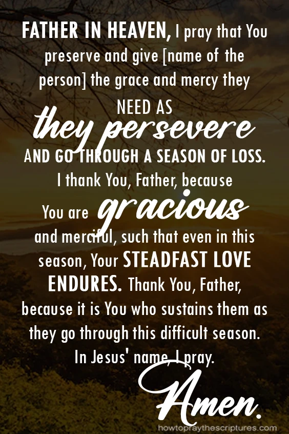 Father in heaven, I pray that You preserve and give [name of the person] the grace and mercy they <a href=