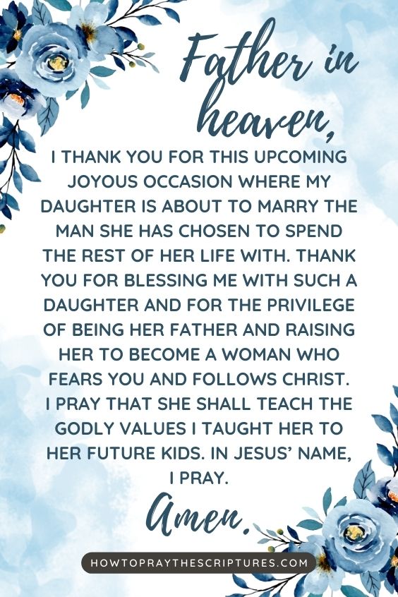 Father in heaven, I thank You for this upcoming joyous occasion where my daughter is about to marry the man she has chosen to spend the rest of her life with.