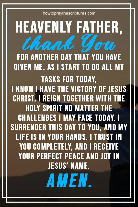 Heavenly Father, thank You for another day that You have given me.