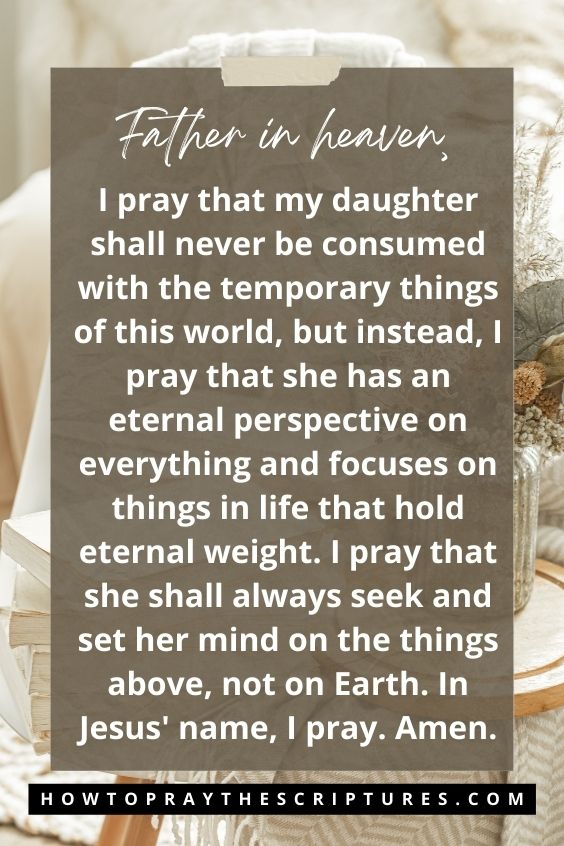 Father in heaven, remind me to always depend on You when it comes to my daughter's well-being.