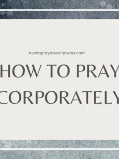 How to Pray Corporately