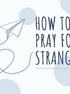 How to Pray for a Stranger