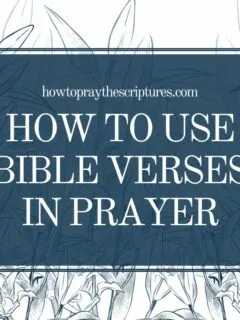 How to Use Bible Verses in Prayer