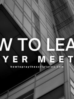How to Lead a Prayer Meeting