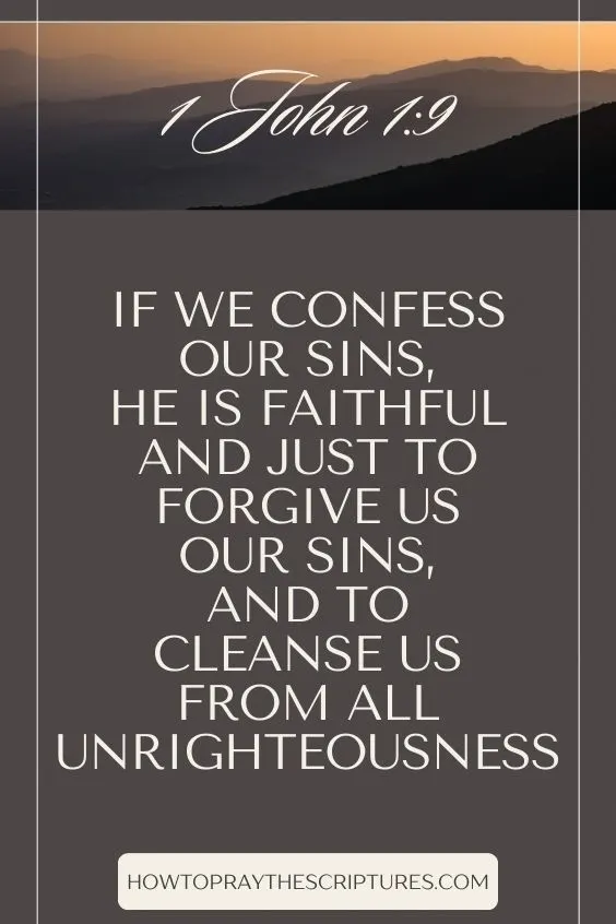 If we confess our sins, he is faithful and just to forgive us our sins, and to cleanse us from all unrighteousness.