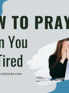 How to Pray When You Are Tired