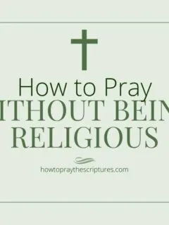 How to Pray Without Being Religious