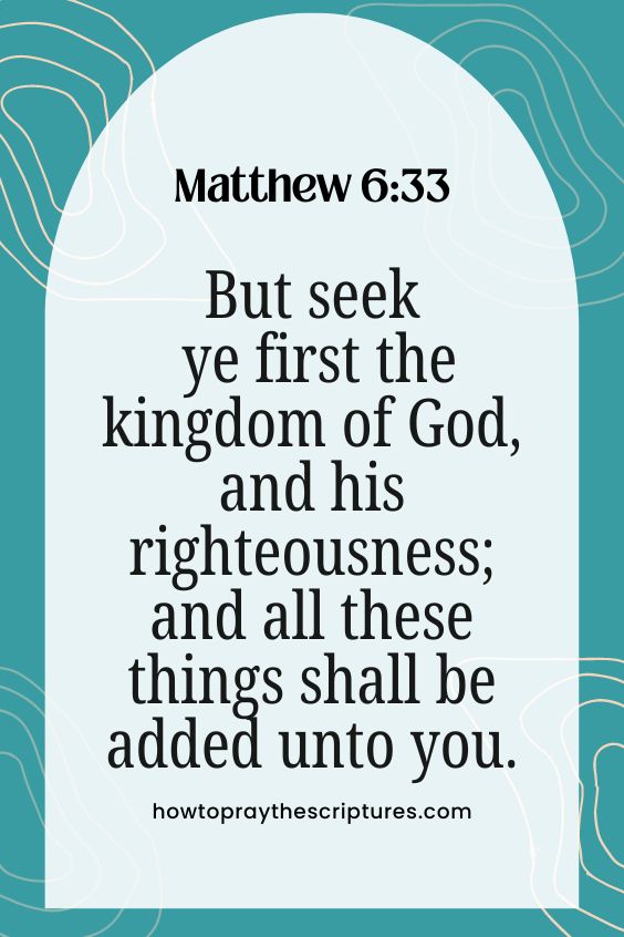 But seek ye first the kingdom of God, and his righteousness; and all these things shall be added unto you.