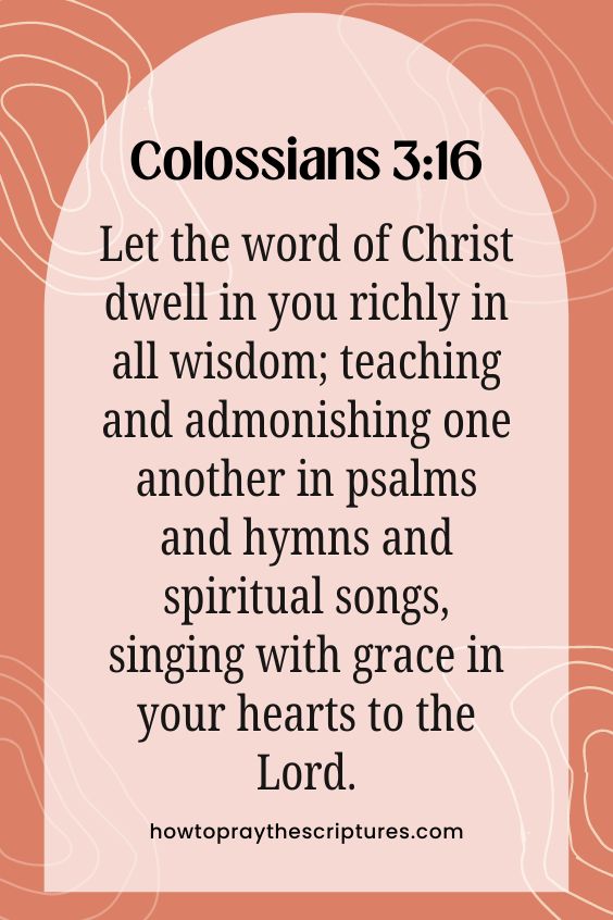 Let the word of Christ dwell in you richly in all wisdom; teaching and admonishing one another in psalms and hymns and spiritual songs, <a href=