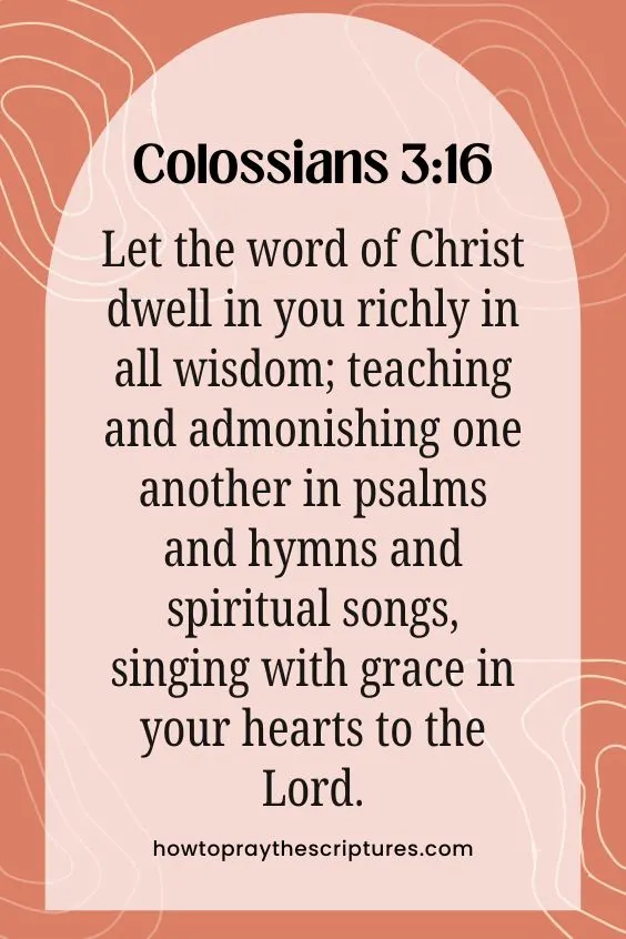 Let the word of Christ dwell in you richly in all wisdom; teaching and admonishing one another in psalms and hymns and spiritual songs, <a href=