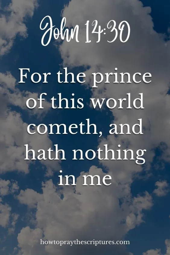 For the prince of this world cometh, and hath nothing in me&rdquo; (John 14:30
