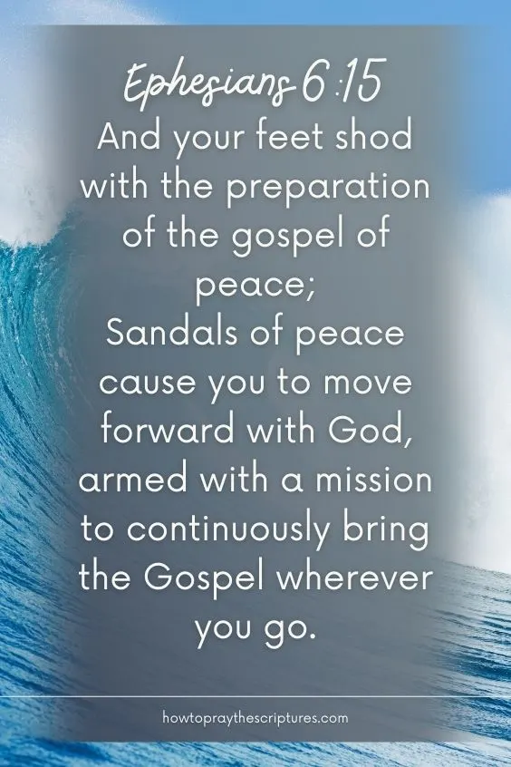 And your feet shod with the preparation of the gospel of peace; Sandals of peace cause you to <a href=