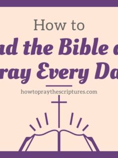 How to Read the Bible and Pray Every Day