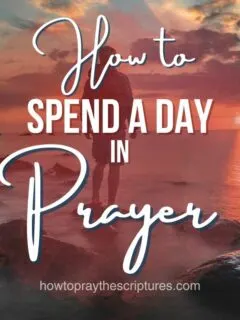 How to Spend a Day in Prayer