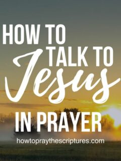 How to talk to Jesus in prayer