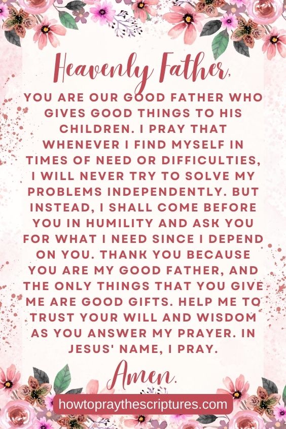 Heavenly Father, You are our good Father Who gives good things to His children.