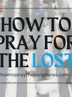 How to Pray for the Lost