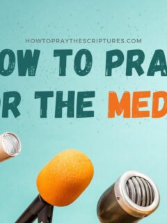 How to Pray for The Media