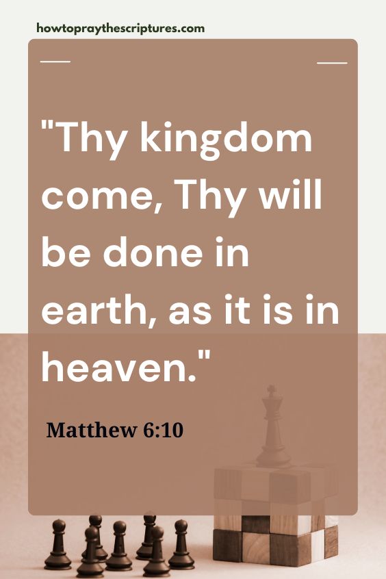 Thy kingdom come, Thy will be done in earth, as it is in heaven.