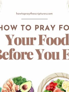 How to Pray for Your Food Before You Eat