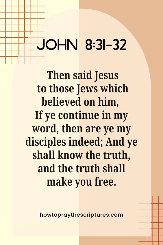 John 8:31-32 31 Then said Jesus to those Jews which believed on him, If ye continue in my word, then are ye my disciples indeed; 32 And ye <a href=