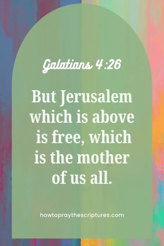 But Jerusalem which is above is free, which is the mother of us all.